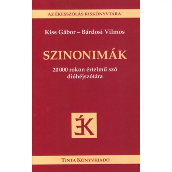 Szinonimák - 20 000 rokon értelmű szó dióhéjszótára - Bárdosi Vilmos