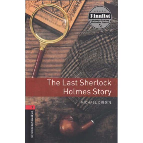 The Last Sherlock Holmes Story - Oxford Bookworms 3 - Michael Dibdin