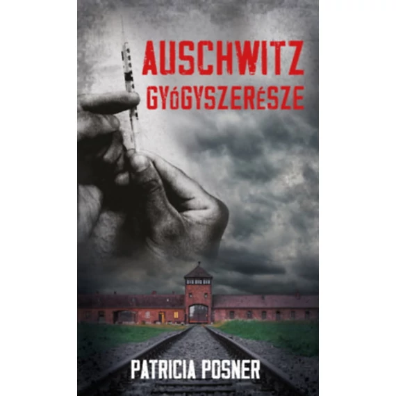 Auschwitz gyógyszerésze - Patricia Posner