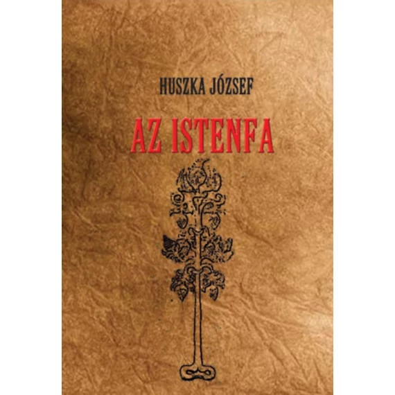 Az Istenfa - Huszka József