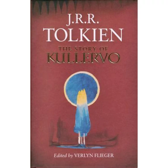 The Story of Kullervo - J. R. R. Tolkien