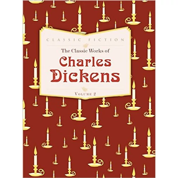 The Classic Works of Charles Dickens Vol. 2. - Charles Dickens