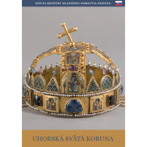 A magyar Szent Korona (szlovák nyelven) - Uhorská Svätá Koruna - Moravetz Orsolya