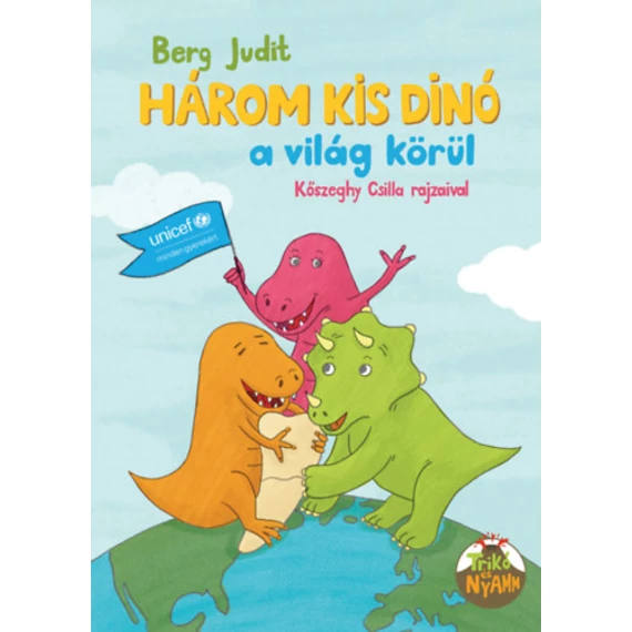 Három kis dínó a világ körül - Berg Judit