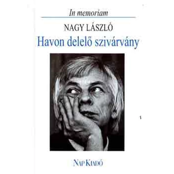 Havon delelő szivárvány (In memorian Nagy László) - Görömbei András válogatta