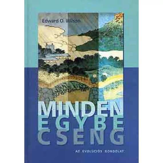 Minden egybecseng - Az evolúciós gondolat - Az evolúciós gondolat - Edward O. Wilson