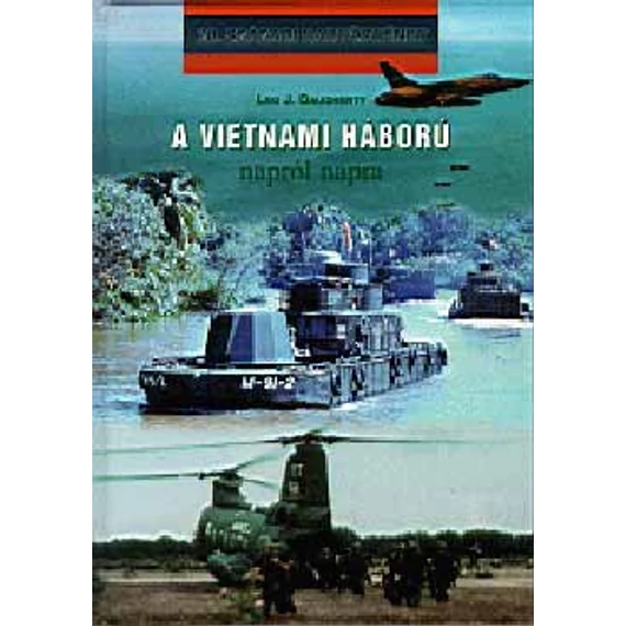 A vietnami háború napról napra - Leo J. Daugherty