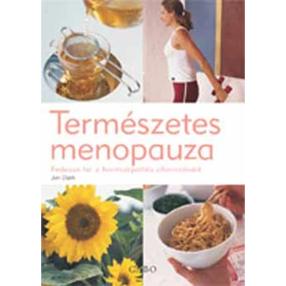 Természetes menopauza - Fedezze fel a hormonpótlás alternatíváit - Jan Clark