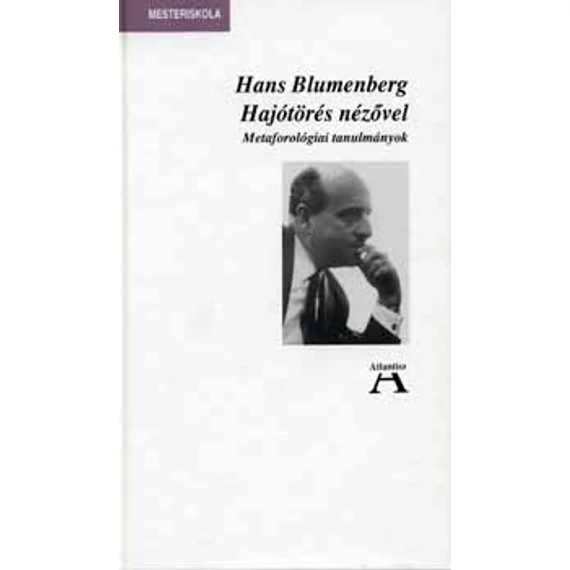 Hajótörés nézővel - Metaforológiai tanulmányok - Metaforológiai tanulmányok - Hans Blumenberg