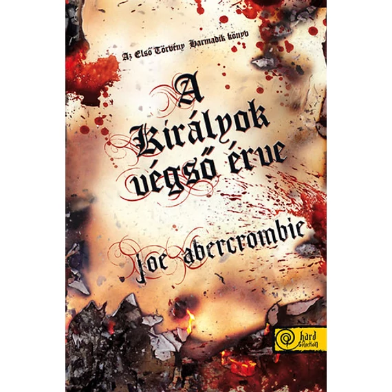 A királyok végső érve - Az Első Törvény: Harmadik könyv - Joe Abercrombie