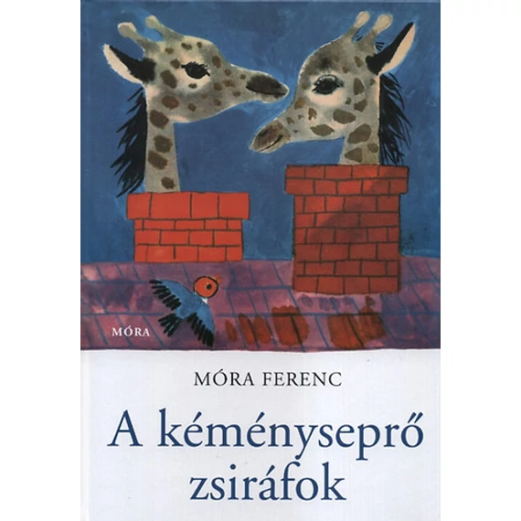 A kéményseprő zsiráfok - Móra Ferenc