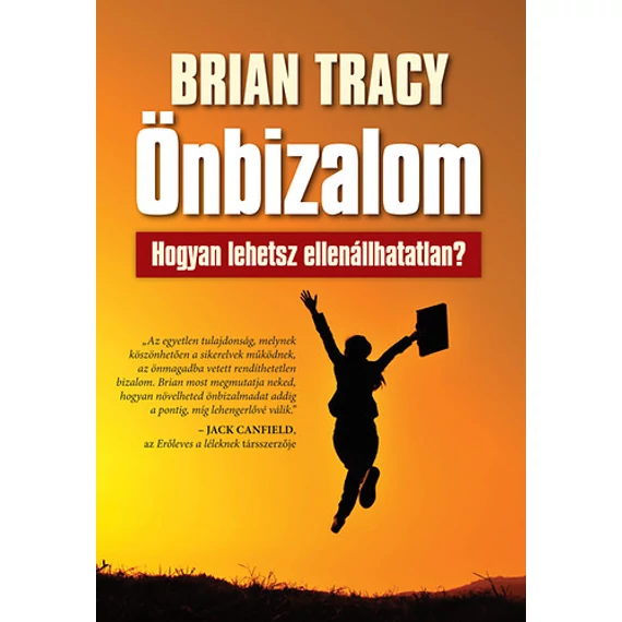 Önbizalom - Hogyan lehetsz ellenállhatatlan? - Brian Tracy