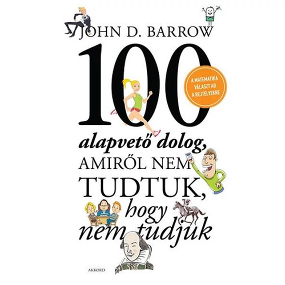 100 alapvető dolog, amiről nem tudtuk, hogy nem tudjuk - John D. Barrow