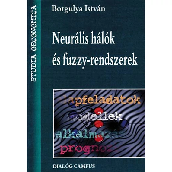 Neurális hálók és fuzzy-rendszerek - Borgulya István