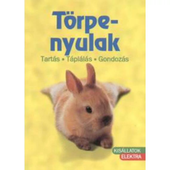 Törpenyulak - Tartás, táplálás, gondozás - Tartás - Táplálás - Gondozás - Dietrich Altmann