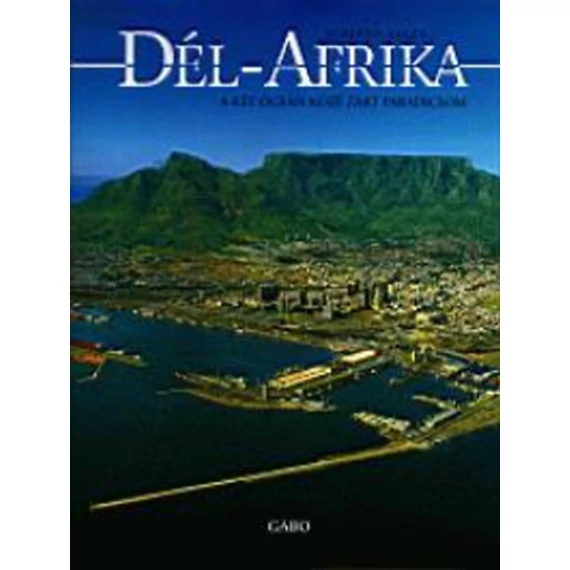 Dél-Afrika, a két óceán közé zárt paradicsom - A két óceán közé zárt paradicsom - Alberto Salza