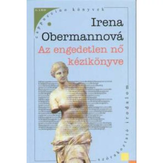 Az engedetlen nő kézikönyve - Irena Obermannová