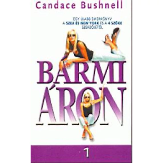 Bármi áron 1-2. - Candace Bushnell