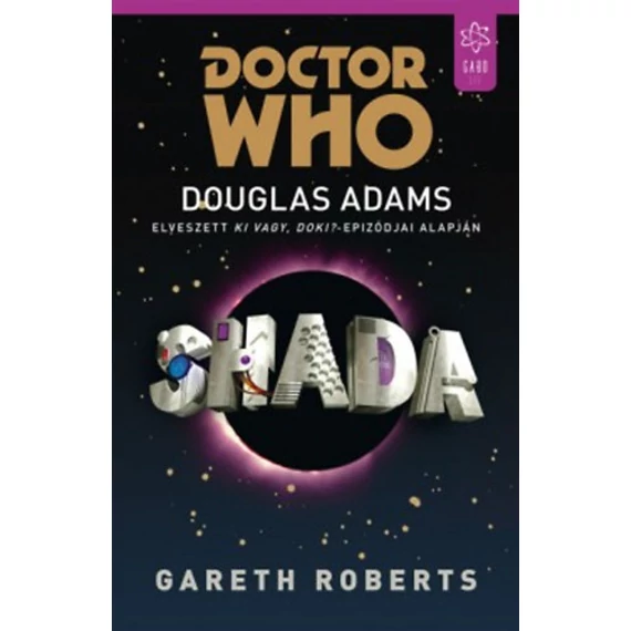 Shada - Douglas Adams elveszett Ki vagy, doki? - epizódjai alapján - Gareth Roberts