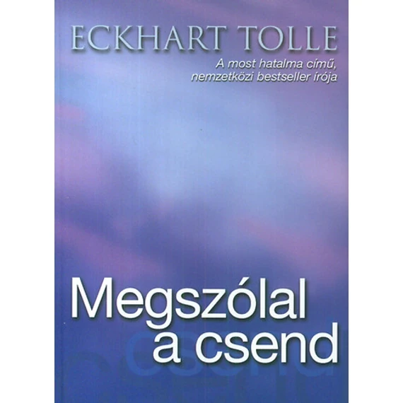 Megszólal a csend - Eckhart Tolle