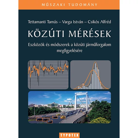 Közúti mérések - Eszközök és módszerek a közúti járműforgalom megfigyelésére - Tettamanti Tamás