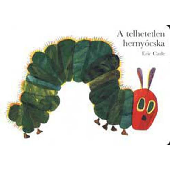 A telhetetlen hernyócska - Eric Carle