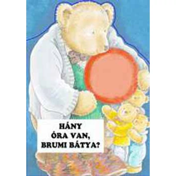 Hány óra van, Brumi Bátya? - Gyárfás Endre