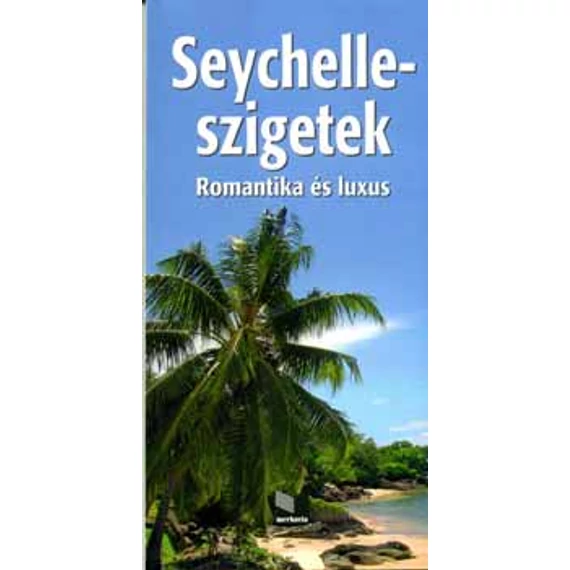 Seychelle-szigetek - Romantika és luxus - Szeredi István