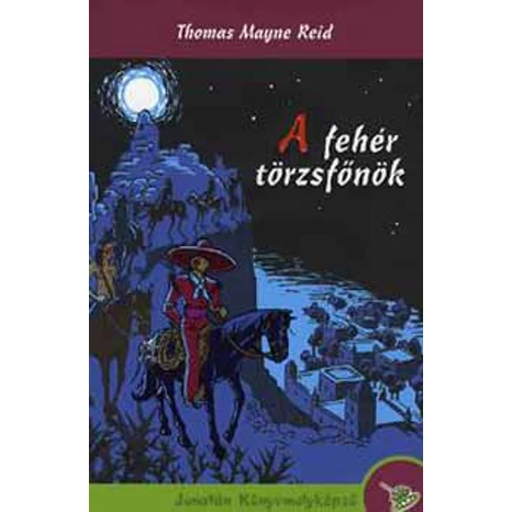 A fehér törzsfőnök - Thomas Mayne Reid