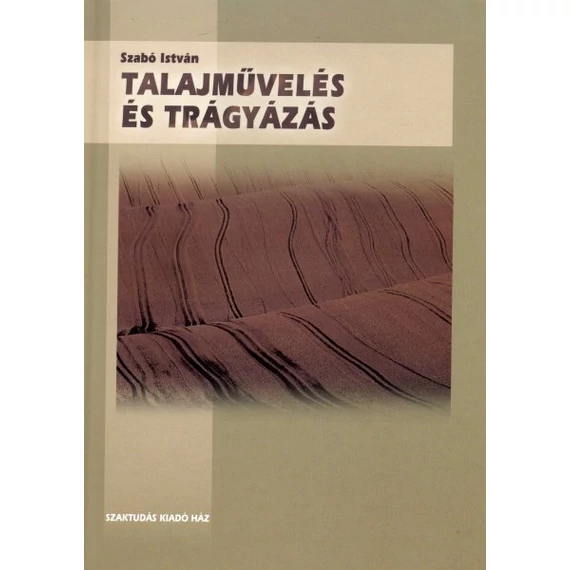 Talajművelés és trágyázás - Szabó István