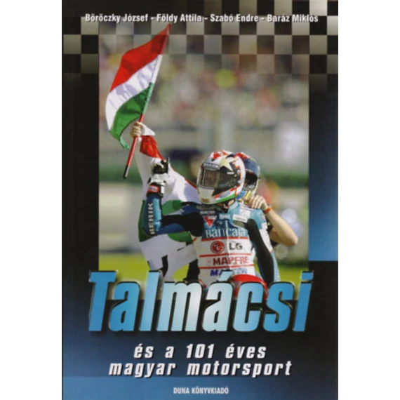 Talmácsi és a 101 éves magyar motorsport - Szabó E.