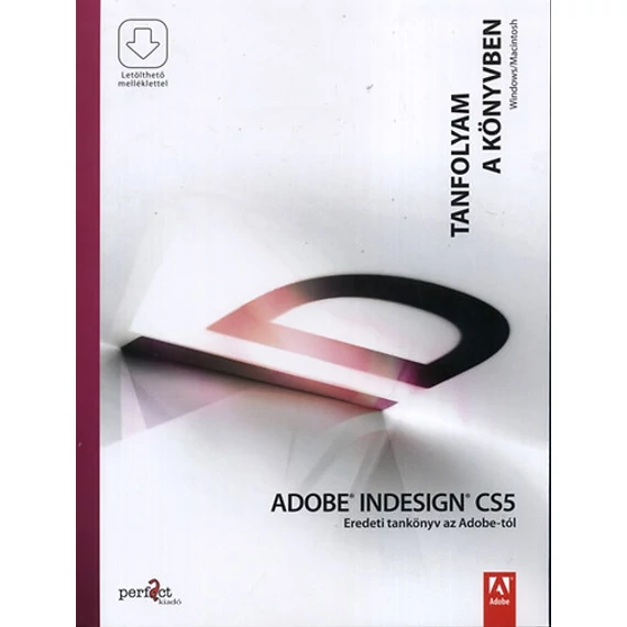 Adobe Indesign CS5 - Eredeti tankönyv az Adobe-tól - Tanfolyam a könyvben