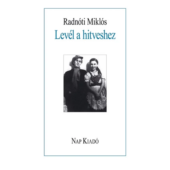 Levél a hitveshez - Radnóti Miklós
