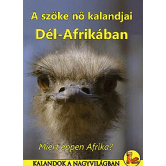 A szőke nő kalandjai Dél-Afrikában - Miért éppen Afrika? - Gyurácz Andrea