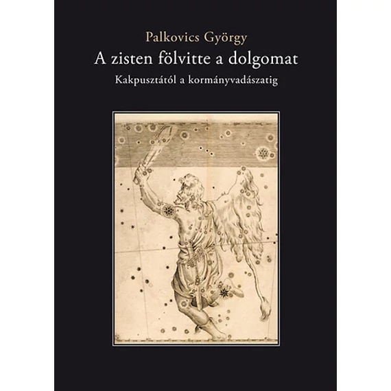 A zisten fölvitte a dolgomat - Kakpusztától a kormányvadászatig - Palkovics György