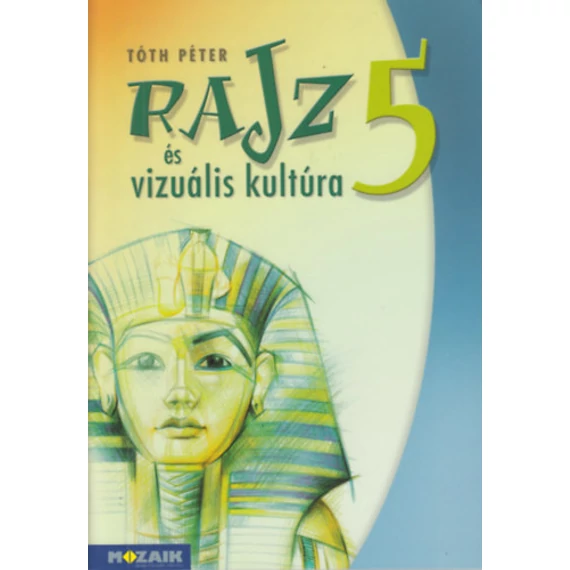 Rajz és vizuális kultúra 5. osztály - Tóth Péter