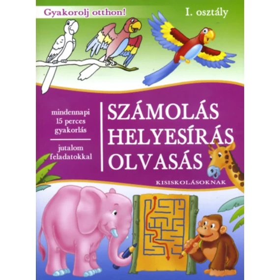 Számolás, helyesírás, olvasás kisiskolásoknak - I. osztály - Mindennapi 15 perces gyakorlás - jutalom feladatokkal