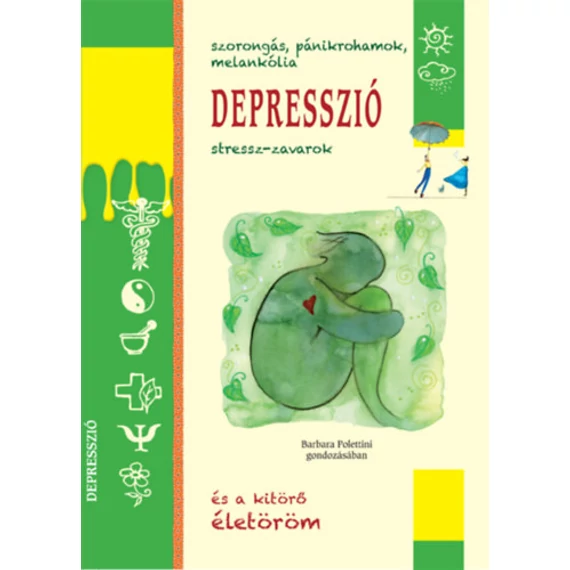 Depresszió - Szorongás, pánikrohamok, melankólia