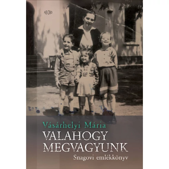 Valahogy megvagyunk - Snagovi emlékkönyv - Vásárhelyi Mária