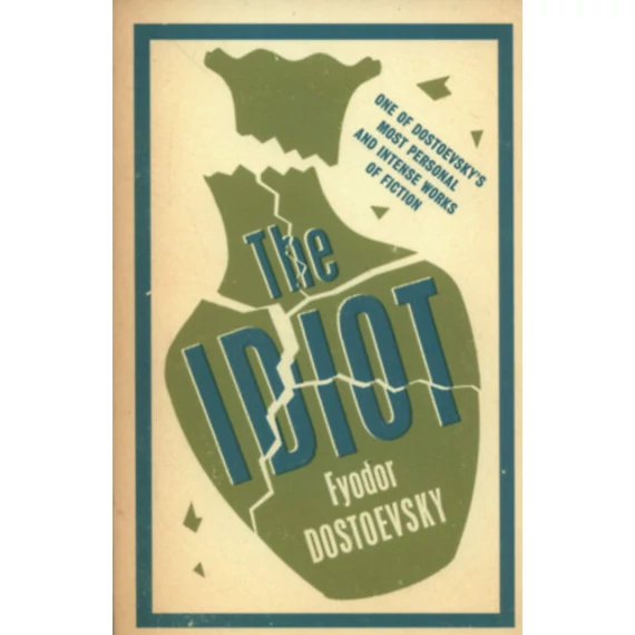 The Idiot - Fyodor Dostoevsky
