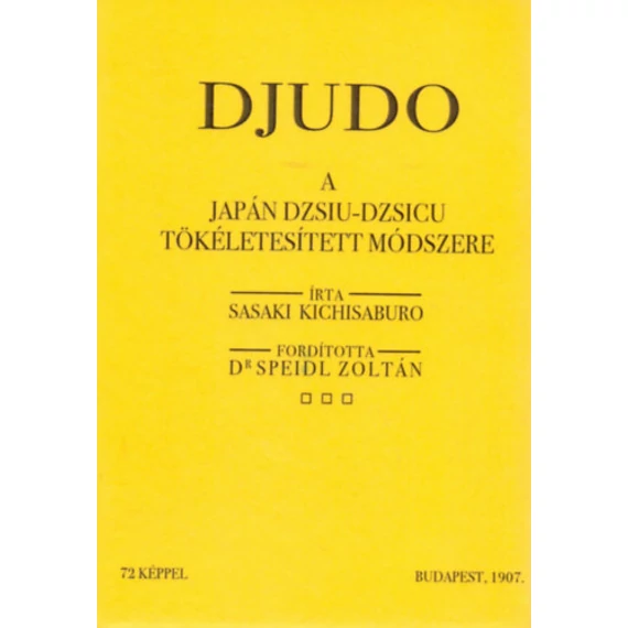 Djudo - A japán dzsiu-dzsicu tökéletesített módszere - Sasaki Kichisaburo