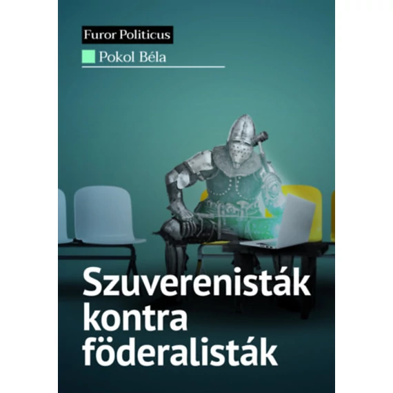 Szuverenisták kontra föderalisták - Pokol Béla