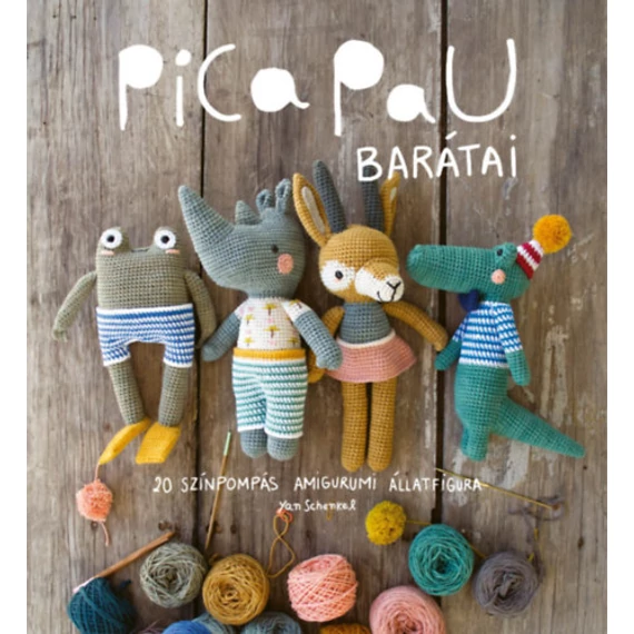 Pica Pau barátai - 20 színpompás amigurumi állatfigura - Yan Schenkel