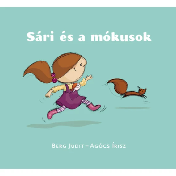 Sári és a mókusok - Berg Judit