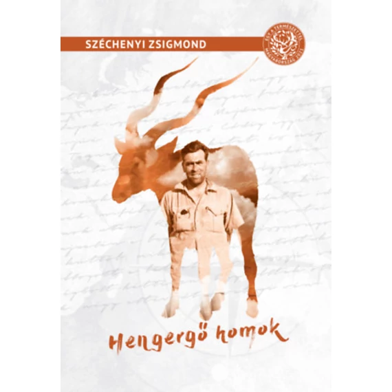 Hengergő homok - Sivatagi vadásznapló - Széchenyi Zsigmond