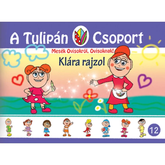 Klára rajzol - Mesék Ovisokról, Ovisoknak! 12. rész - Szabó Ágnes