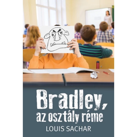 Bradley, az osztály réme - Louis Sachar