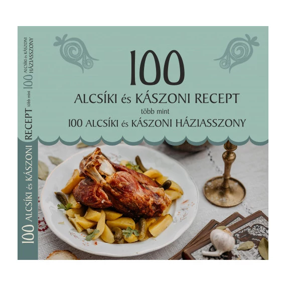 100 alcsíki  és kászoni recept, több mint 100 alcsíki és kászoni háziasszony - Jánossy Alíz