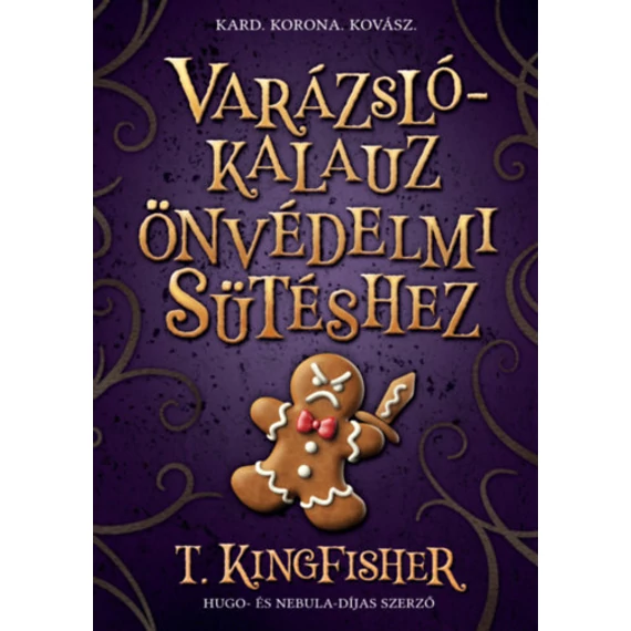 Varázslókalauz önvédelmi sütéshez - T. Kingfisher