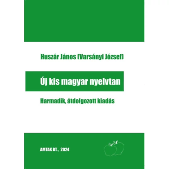 Új kis magyar nyelvtan - Harmadik, átdolgozott kiadás - Huszár János